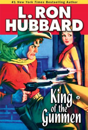 Cover of the book King of the Gunmen by L. Ron Hubbard