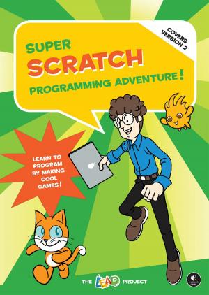 Cover of the book Super Scratch Programming Adventure! (Covers Version 2) by Steve Klabnik, Carol Nichols