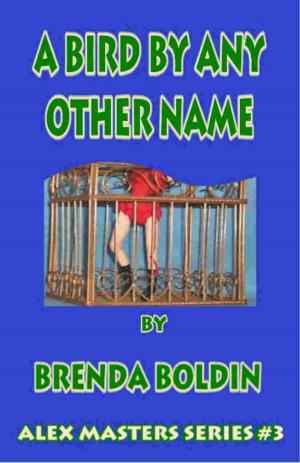Cover of the book Bird by Any Other name: Alex Masters Series Vol. 3 by Jennifer Kirsch