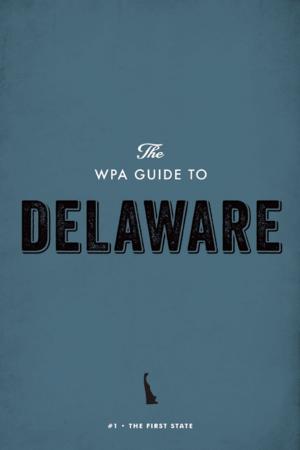 Cover of the book The WPA Guide to Delaware by Joanne B. Mulcahy