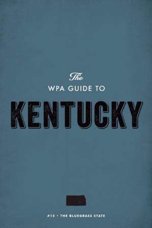 Cover of the book The WPA Guide to Kentucky by Federal Writers' Project
