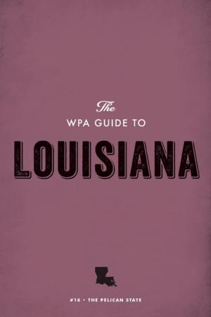 Cover of the book The WPA Guide to Louisiana by Catherine Nixon Cooke