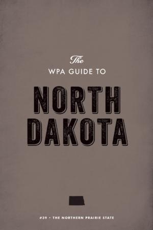 Cover of the book The WPA Guide to North Dakota by Leath Tonino