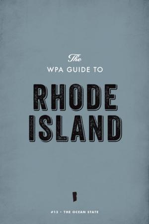 Cover of the book The WPA Guide to Rhode Island by Matt Donovan