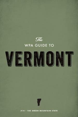 Cover of the book The WPA Guide to Vermont by Gary Snyder, Julia Martin