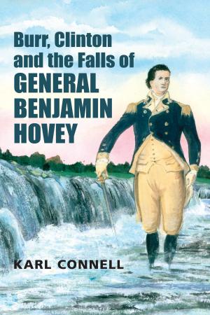 Cover of the book Burr, Clinton and the Falls of General Benjamin Hovey by Peggy Chong