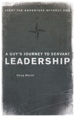 bigCover of the book A Guy's Journey to Servant Leadership by 