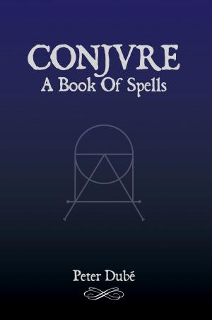 Cover of the book Conjure: A Book Of Spells by Amy June Bates, Juniper Bates