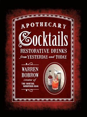 Cover of the book Apothecary Cocktails by Sonia Borg, Ph.D.
