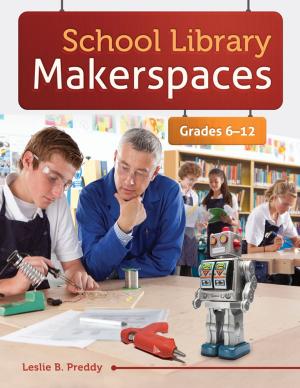 Cover of the book School Library Makerspaces: Grades 6–12 by Elizabeth B. Greene, Edward Salo