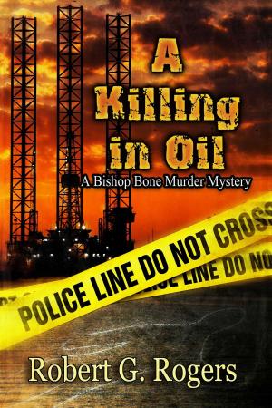 Cover of the book A Killing In Oil by R.J. Jagger