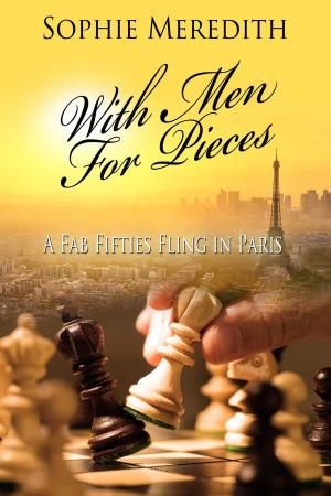 Cover of the book With Men For Pieces [A Fab Fifties Fling In Paris] by Terence West