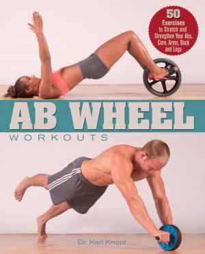 Cover of the book Ab Wheel Workouts by Alison Caporimo, Meera Lee Patel