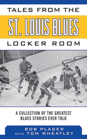 Cover of the book Tales from the St. Louis Blues Locker Room by Dan Devine