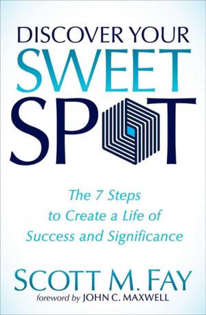 Cover of the book Discover Your Sweet Spot by Jay Myers