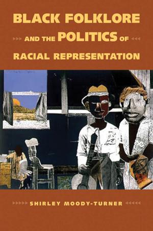 Cover of the book Black Folklore and the Politics of Racial Representation by Allan Zola Kronzek, Elizabeth Kronzek