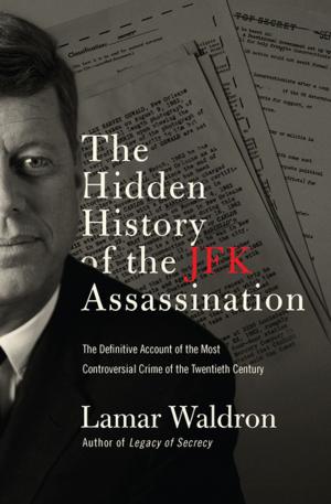 Cover of the book The Hidden History of the JFK Assassination by Janna Malamud Smith