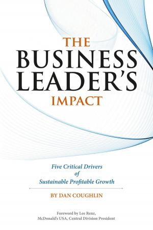 Cover of the book The Business Leader's Impact by Lydia Hart
