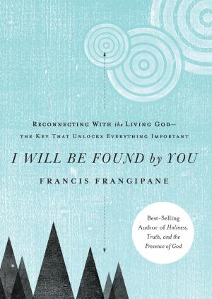 Cover of the book I Will Be Found By You by R.T. Kendall