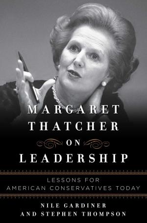 Cover of the book Margaret Thatcher on Leadership by David Harsanyi