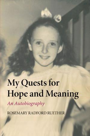 Cover of the book My Quests for Hope and Meaning by 