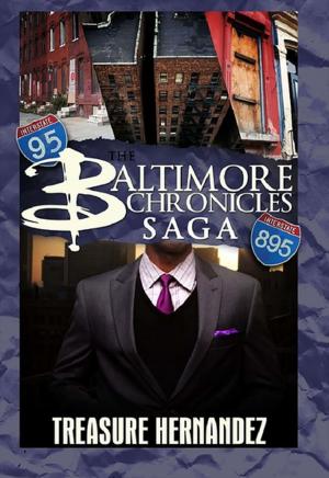 Cover of the book The Baltimore Chronicles Saga by Carl Weber, Treasure Hernandez