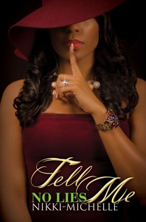 Cover of the book Tell Me No Lies by Nika Michelle, Racquel Williams