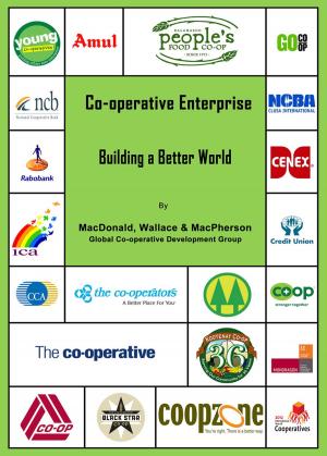 Cover of the book Co-operative Enterprise Building a Better World by Donna Riler