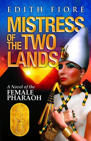 Cover of the book Mistress of the Two Lands: A Novel of the Female Pharaoh by The Professor