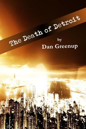 Cover of the book The Death of Detroit by Maisha Washington