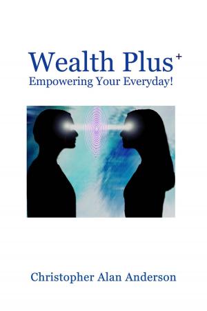 Book cover of Wealth Plus+ Empowering Your Everyday!
