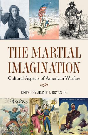 Cover of the book The Martial Imagination by Michael H. Marvins, Joe Holley, Roy Flukinger