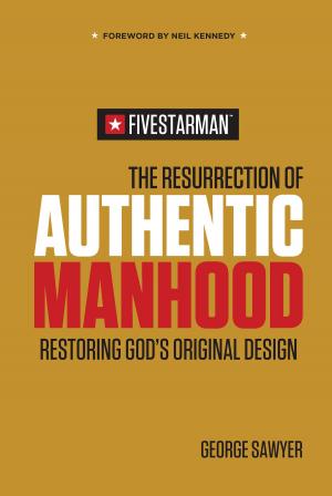 Cover of The Resurrection of Authentic Manhood