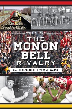 Cover of the book The Monon Bell Rivalry: Classic Clashes of DePauw vs. Wabash by David Ingall, Karin Risko