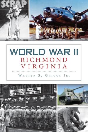 Cover of the book World War II Richmond, Virginia by James W. Claflin