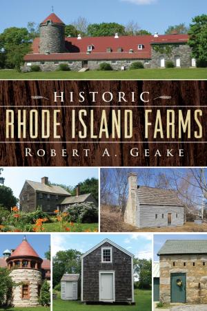 Cover of the book Historic Rhode Island Farms by Donna Lagoy, Laura Seldman