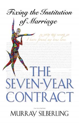 Cover of the book The Seven Year Contract: Fixing the Institution of Marriage by David A. Charters