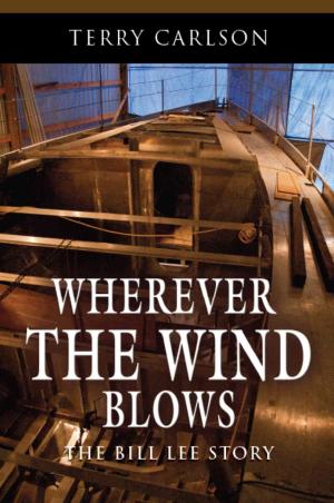 Cover of the book Wherever the Wind Blows... the Bill Lee Story by Jeffrey W. Mardis