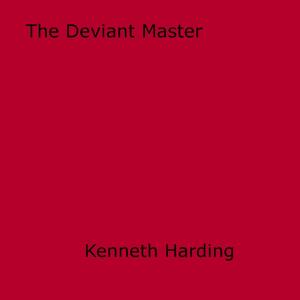 Cover of the book The Deviant Master by James Kerstetter