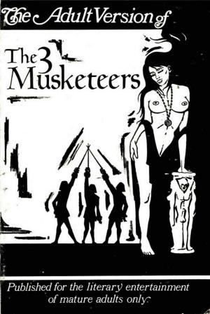 Cover of the book The Adult Version of The Three Musketeers by Mrs. Bach Lan