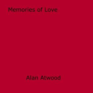 Cover of the book Memories of Love by Anon Anonymous