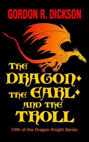 Cover of the book The Dragon, the Earl, and by Gordon R. Dickson