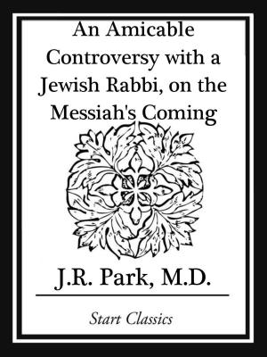 Cover of the book An Amicable Controversy with a Jewish Rabbi, on the Messiah's Coming by Dallas McCord Reynolds