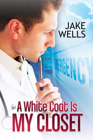Cover of the book A White Coat Is My Closet by EM Lynley, Shira Anthony
