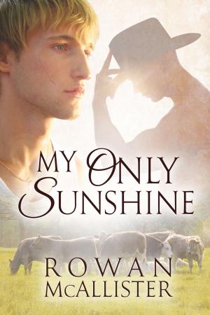 Cover of the book My Only Sunshine by Rowan Speedwell