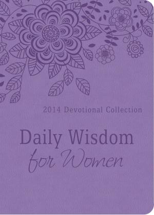 Cover of the book Daily Wisdom for Women - 2014 by Anita Higman