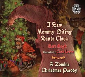 Cover of the book I Saw Mommy Biting Santa Claus by Buz Fawcett
