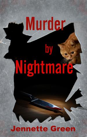 Cover of the book Murder by Nightmare by Jennette Green