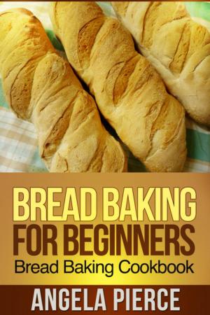 Cover of the book Bread Baking For Beginners by Erin Morrow