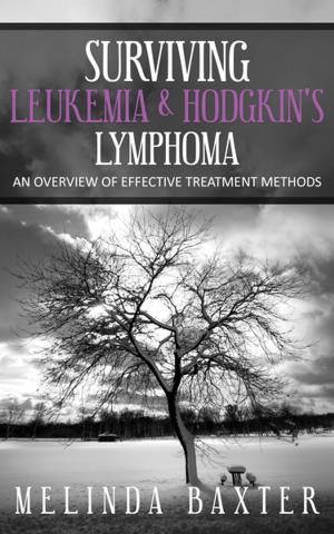 Cover of the book Surviving Leukemia and Hodgkin's Lymphoma by Baby Professor